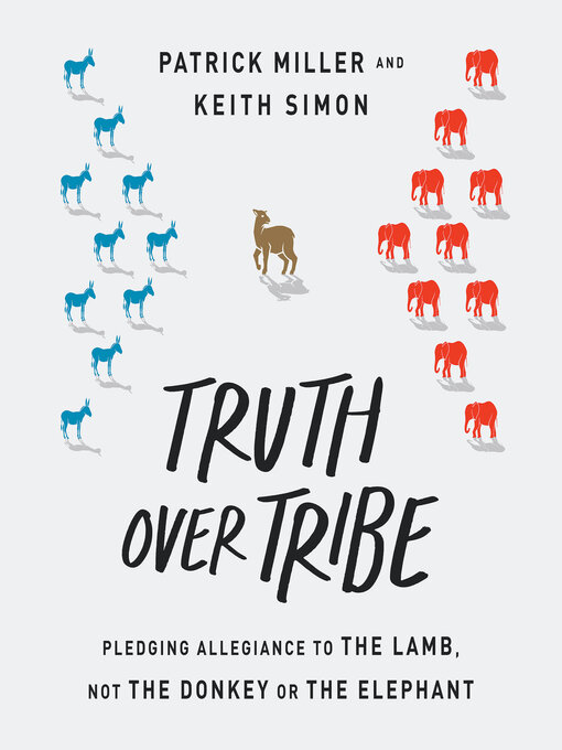 Title details for Truth Over Tribe by Patrick Miller - Available